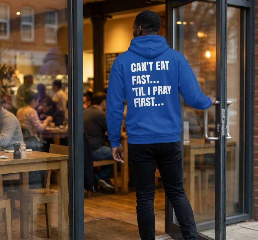 Can't Eat Fast Till I Pray First Unisex Hoodie