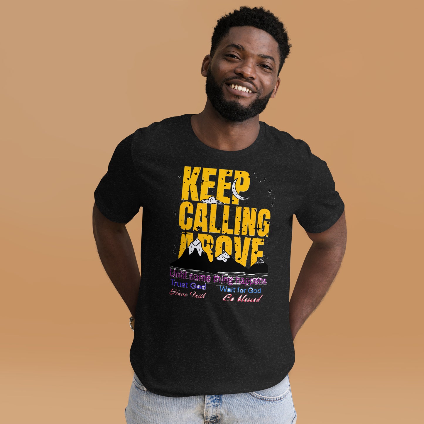 Man wearing a black t-shirt with “Keep Calling Above – Trust God, Wait for God, Have Faith” inspirational design by Dial Above