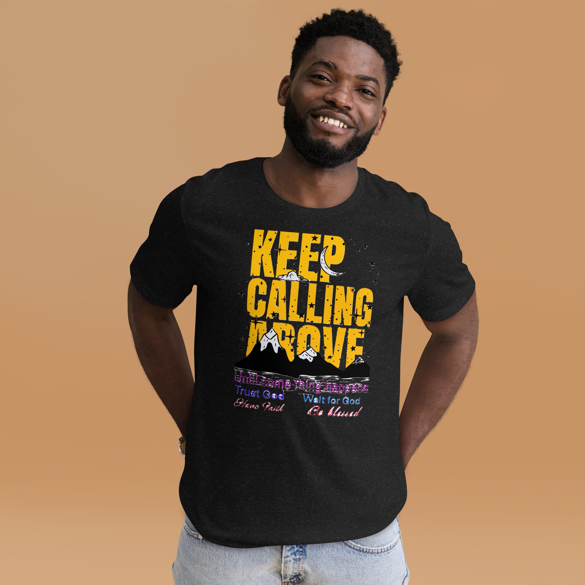 Man wearing a black t-shirt with “Keep Calling Above – Trust God, Wait for God, Have Faith” inspirational design by Dial Above