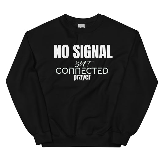 Black sweatshirt with white text 'NO SIGNAL but connected prayer' on a white background