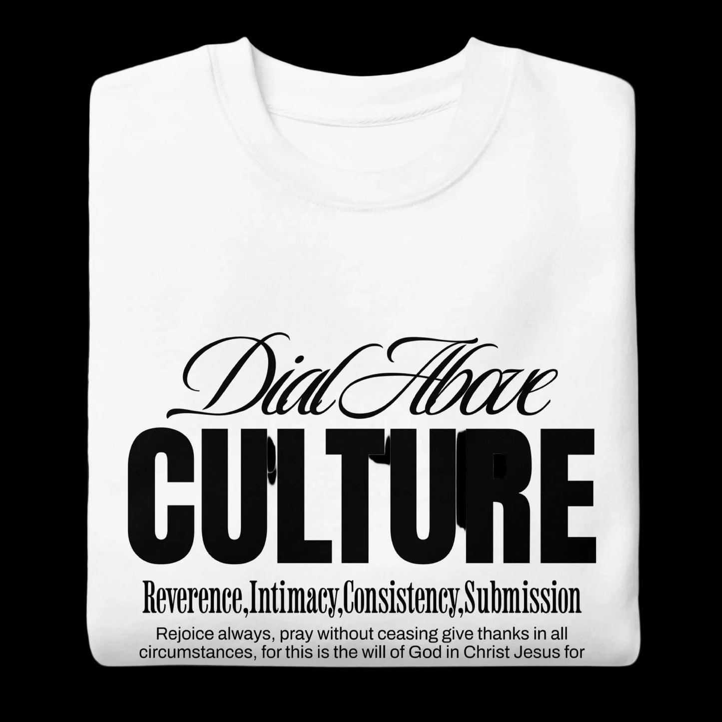 White t-shirt with black text dial above culture-prayer on a plain background.