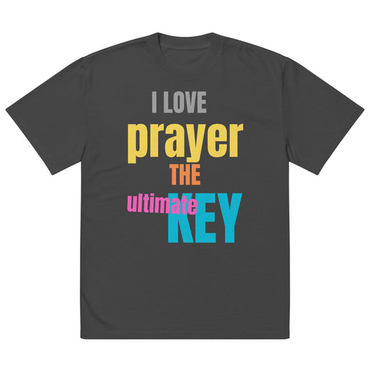 I Love Prayer The Ultimate Key, Unisex Oversized faded t-shirt