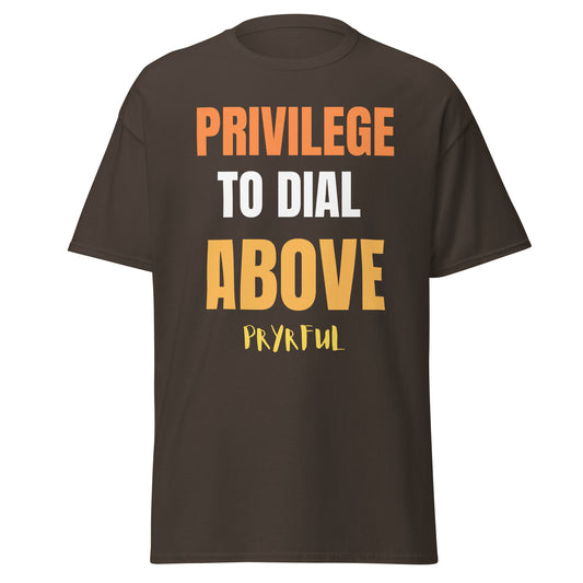 Privilege To Dial Above Unisex Classic T-Shirt