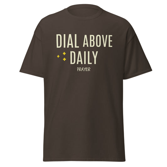 Dial Above Daily, prayer classic     t shirt