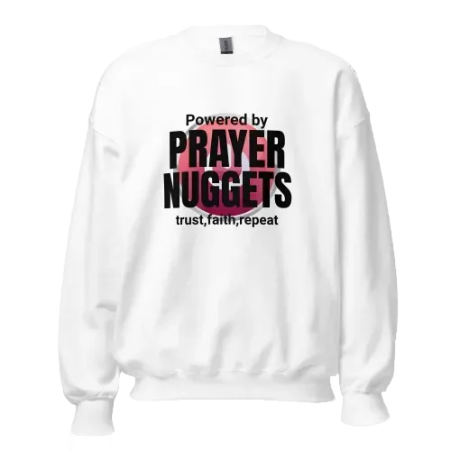 White sweatshirt with 'Powered by Prayer Nuggets trust, faith, repeat' text on a white background